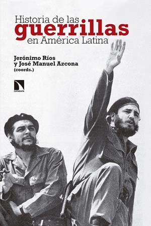 HISTORIA DE LAS GUERRILLAS EN AMERICA LATINA | 9788490976500 | RÍOS SIERRA, JERÓNIMO