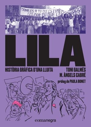 LILA: HISTÒRIA GRÀFICA D’UNA LLUITA | 9788417188832 | GALMÉS, TONI / CABRÉ, MARIA ÀNGELS
