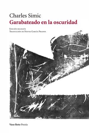 GARABATEADO EN LA OSCURIDAD | 9788494898976 | SIMIC, CHARLES