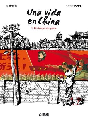 UNA VIDA EN CHINA 1. EL TIEMPO DEL PADRE | 9788492769575 | KUNWU, LI / ÔTIÉ, P.