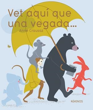VET AQUÍ QUE UNA VEGADA... | 9788417074777 | CRAUSAZ, ANNE