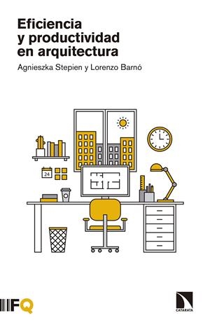 EFICIENCIA Y PRODUCTIVIDAD EN ARQUITECTURA | 9788490976524 | STEPIEN, AGNIESZKA / BARNÓ MARTÍNEZ, LORENZO