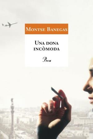 UNA DONA INCÒMODA | 9788484374305TA | BANEGAS, MONTSE