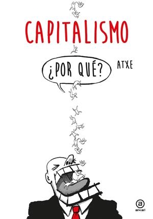 CAPITALISMO ¿ POR QUÉ ? | 9788446047261 | ATXE