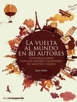 LA VUELTA AL MUNDO EN 80 AUTORES | 9788416372317TA | AYÉN, XAVI