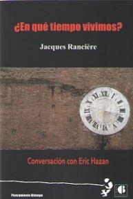 ¿EN QUÉ TIEMPO VIVIMOS? | 9788494707254 | RANCIÈRE, JACQUES/HAZAN, ERIC