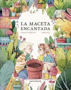 LA MACETA ENCANTADA | 9788467935509 | CAMBLOR, GEMMA / GILI, ESTHER