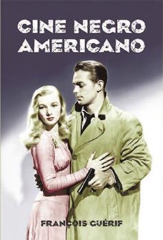CINE NEGRO AMERICANO | 9788494996863 | GUERIF, FRANÇOISE