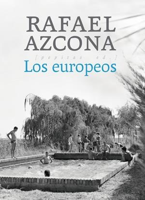 LOS EUROPEOS | 9788417386351 | AZCONA FERNÁNDEZ, RAFAEL