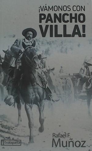 ¡VÁMONOS CON PANCHO VILLA! | 9788417065591 | MUÑOZ, RAFAEL F.