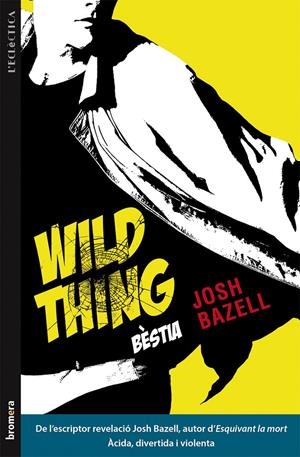 WILD THING. BÈSTIA | 9788490261248TA | BAZELL, JOSH