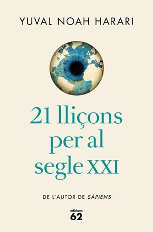 21 LLIÇONS PER AL SEGLE XXI (EDICIÓ RÚSTICA) | 9788429777826 | HARARI, YUVAL NOAH