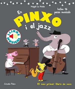 EN PINXO I EL JAZZ. LLIBRE MUSICAL | 9788491376996 | HUCHE, MAGALI LE