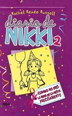 DIARIO DE NIKKI 2. CUANDO NO ERES LA REINA DE LA FIESTA PRECISAMENTE. | 9788427200845 | RUSSELL RACHEL RENÉE