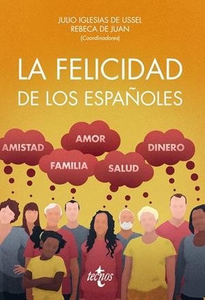 LA FELICIDAD DE LOS ESPAÑOLES | 9788430971367TA | IGLESIAS DE USSEL, JULIO / JUAN DÍAZ, REBECA DE / ALLARD, GAYLE / CACHÓN GONZÁLEZ, ELENA / DE MIGUEL