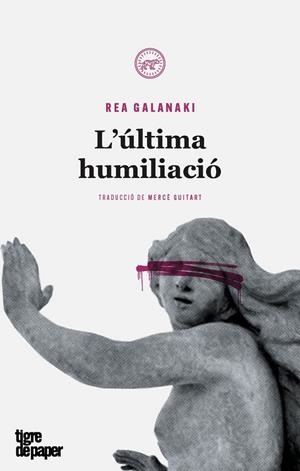 L´ÚLTIMA HUMILIACIÓ | 9788416855483 | GALANAKI, REA