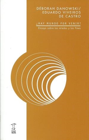 HAY MUNDO POR VENIR? | 9789871622733 | DANOWSKI, DÉBORAH /  VIVEIROS DE CASTRO, EDUARDO