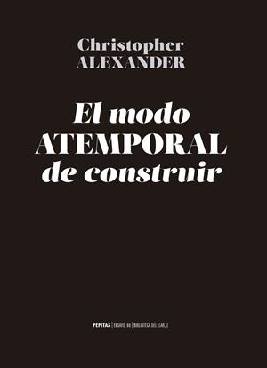 EL MODO ATEMPORAL DE CONSTRUIR | 9788417386368 | ALEXANDER, CHRISTOPHER