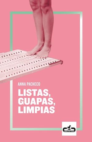 LISTAS, GUAPAS, LIMPIAS | 9788417417079 | PACHECO, ANNA
