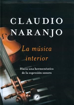 LA MÚSICA INTERIOR | 9788416145171 | NARANJO COHEN, CLAUDIO