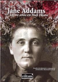 VEINTE AÑOS EN HULL HOUSE. JANE ADDAMS | 9788416038510 | ADDAMS, JANE / MAURANDI GUIRADO, REMEDIOS