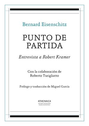PUNTO DE PARTIDA. ENTREVISTA A ROBERT KRAMER | 9788416770687 | EISENSCHITZ, BERNARD / TURIGLIATTO, ROBERTO