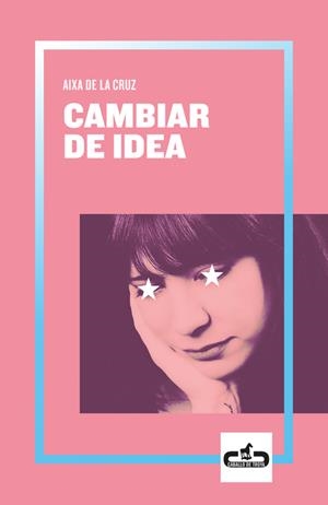 CAMBIAR DE IDEA | 9788417417055 | CRUZ, AIXA DE LA