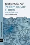 PODEM SALVAR EL MÓN ABANS DE SOPAR | 9788417804121 | FOER, JONATHAN SAFRAN