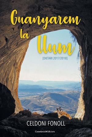 GUANYAREM LA LLUM. [DIETARI 2017/2018] | 9788490348758 | FONOLL I CASANOVES, CELDONI