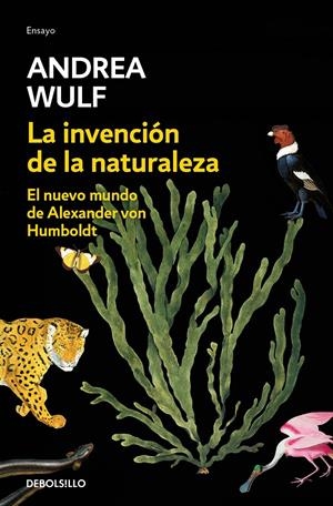 LA INVENCIÓN DE LA NATURALEZA. EL NUEVO MUNDO DE ALEXANDER VON HUMBOLDT | 9788466346108 | WULF, ANDREA
