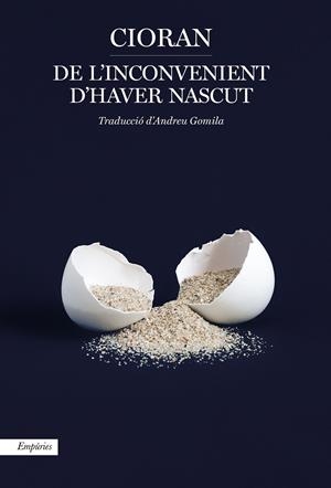DE L'INCONVENIENT D'HAVER NASCUT | 9788417879129 | CIORAN, EMILE