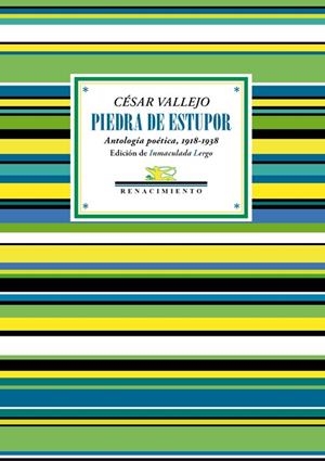 PIEDRA DE ESTUPOR. ANTOLOGÍA POÉTICA, 1918-1938 | 9788417950293 | VALLEJO, CÉSAR