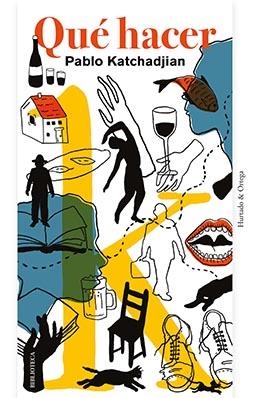 QUÉ HACER | 9788494591693 | KATCHADJIAN, PABLO