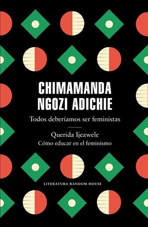 TODOS DEBERÍAMOS SER FEMINISTAS / QUERIDA IJEAWELE. CÓMO EDUCAR EN EL FEMINISMO | 9788439737001 | ADICHIE, CHIMAMANDA NGOZI