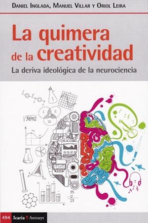 QUIMERA DE LA CREATIVIDAD, LA | 9788498889253 | INGLADA I CARRATALÀ, DANIEL / VILLAR PUJOL, MANUEL / LEIRA BERENGUER, ORIOL