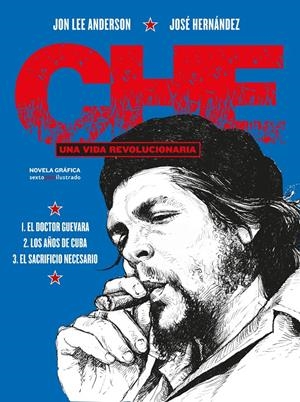 CHE. UNA VIDA REVOLUCIONARIA (INTEGRAL) | 9788417517342 | ANDERSON, JON LEE / HERNÁNDEZ, JOSÉ