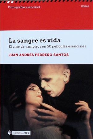 LA SANGRE ES VIDA. EL CINE DE VAMPIROS EN 50 PELÍCULAS | 9788491806387 | PEDRERO SANTOS, JUAN ANDRES