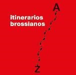 ITINERARIOS BROSSIANOS | 9788491562405 | BARNÉS, JUDITH / BORDONS, GLÒRIA / GIRALT-MIRACLE, DANIEL
