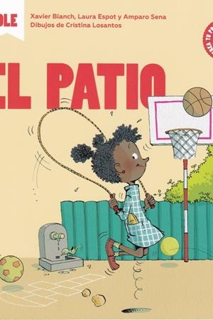 EL PATIO | 9788491423508 | BLANCH, XAVIER / ESPOT, LAURA / SENA, AMPARO