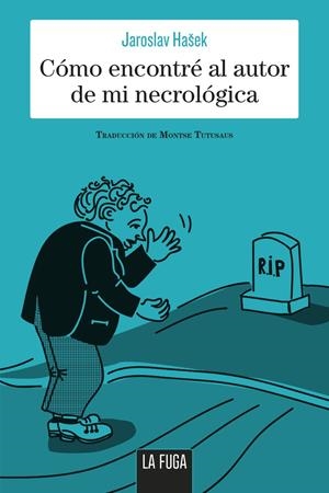 CÓMO ENCONTRÉ EL AUTOR DE MI NECROLÓGICA | 9788494888182 | HASEK, JAROSLAV