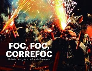 FOC, FOC, CORREFOC | 9788417756178 | CORDOMÍ I FERNÀNDEZ, XAVIER / CARBÓ I MARTORELL, AMADEU / BARBET I TORIBIO, JORDI / CUBILLOS I ALMIÑ