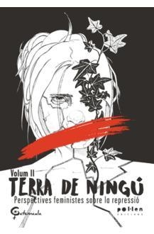 TERRA DE NINGÚ II. PERSPECTIVES FEMINISTES SOBRE LA REPRESSIÓ | 9788416828708 | AAVV