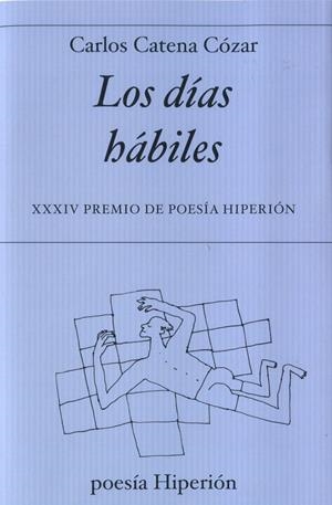 LOS DÍAS HÁBILES | 9788490021439 | CATENA COZAR, CARLOS