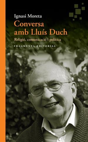 CONVERSA AMB LLUÍS DUCH | 9788415518990TA | MORETA TUSQUETS, IGNASI / DUCH ÁLVAREZ, LLUÍS