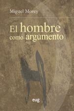 HOMBRE COMO ARGUMENTO | 9788433864789 | MOREY, MIGUEL