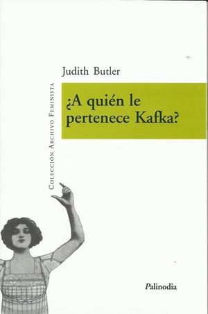 A QUIEN LE PERTENECE KAFKA? | 9789568438425 | BUTLER, JUDITH