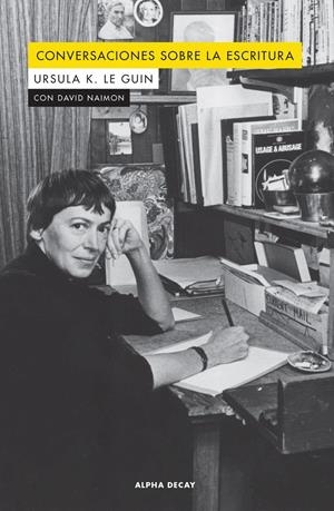 CONVERSACIONES SOBRE LA ESCRITURA | 9788412073843 | LE GUIN URSULA K. / NAIMON DAVID