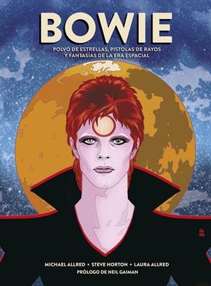 BOWIE. POLVO DE ESTRELLAS, PISTOLAS DE RAYOS Y FANTASÍAS DE LA ERA ESPACIAL | 9788467939644 | ALLRED, MICHAEL