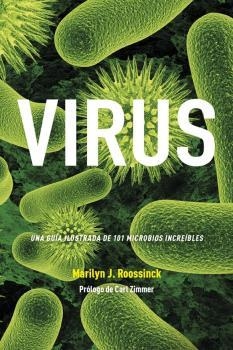 VIRUS.UNA GUÍA ILUSTRADA DE 101 MICROBIOS INCREÍBLES | 9788446048039 | ROOSSINCK, MARILYN J.