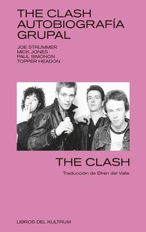 THE CLASH. AUTOBIOGRAFÍA GRUPAL | 9788494938399 | AAVV